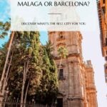 barcelona or malaga living comparison