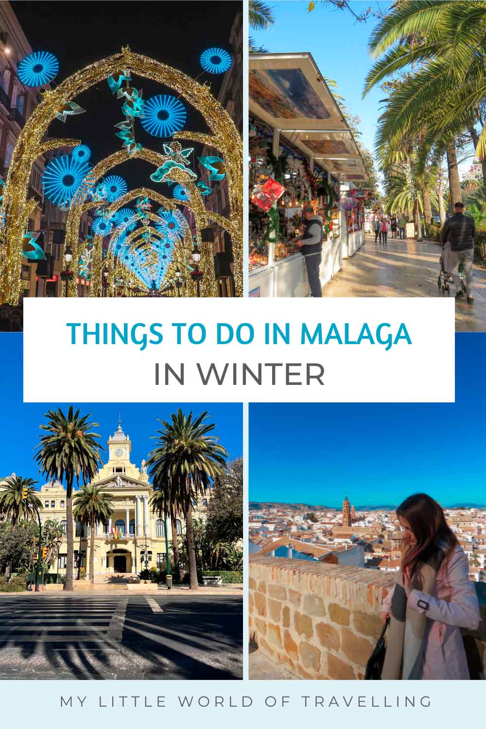 14 Reasons You Should Visit Malaga in Winter 1 Pinterest pin that shows four images of Malaga in winter.