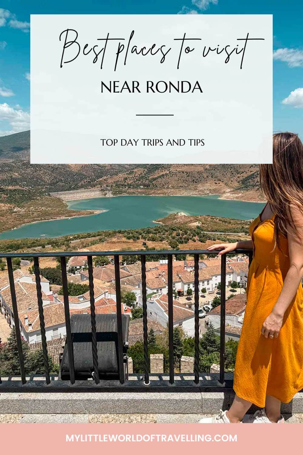Pinterest pin that reads best places to visit near Ronda and shows a photo of a woman posing in a viewpoint with stunning views of a reservoir.