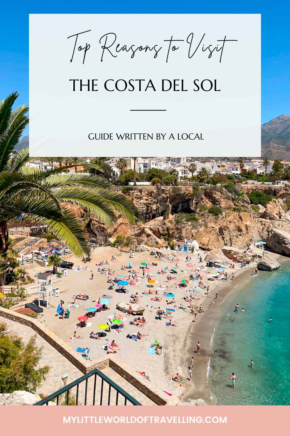 9 Top Reasons the Costa del Sol is Still Worth Visiting 15 Pinterest pin that shows a beautiful beach in Nerja.