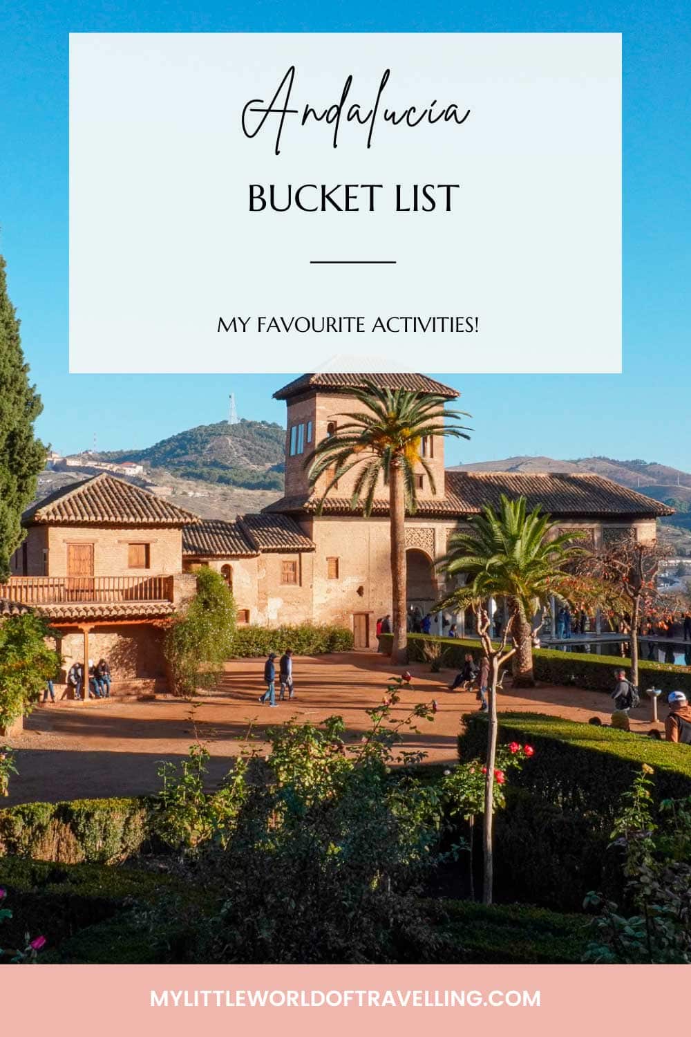 25+ Best Things to Do in Andalucia For Every Traveller 29 Pinterest pin that reads Andalucia bucket list and shows the Alhambra Palace.